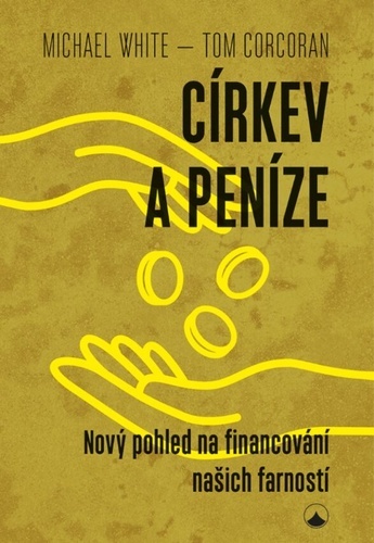 Kniha Církev a peníze - Nový pohled na financování našich farností