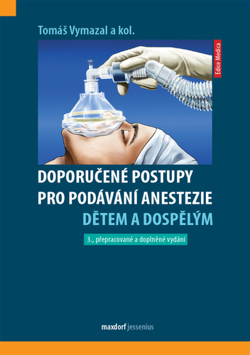 Kniha Doporučené postupy pro podávání anestezie dětem a dospělým