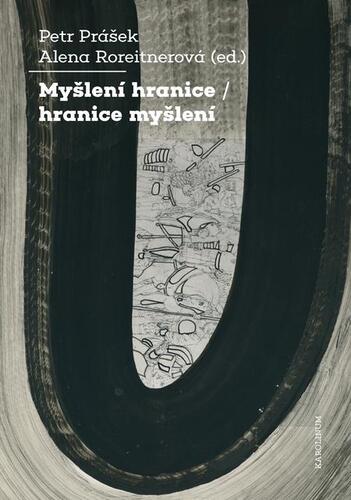 Kniha Myšlení hranice / hranice myšlení - Alena Roreitnerová,Petr Prášek