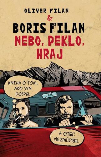 Nebo, peklo, hraj - Oliver Filan,Boris Filan