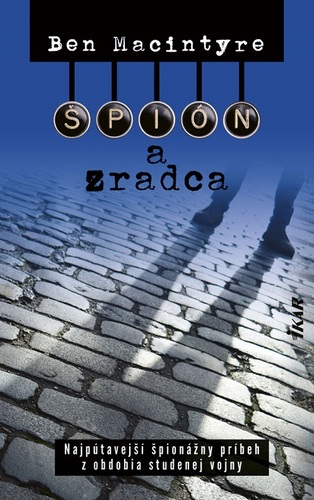 Špión a zradca - Ben Macintyre