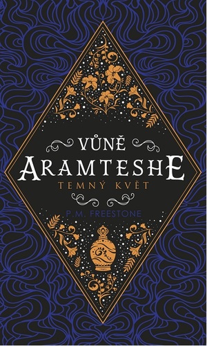 Vůně Aramteshe Temný květ - P. M. Freestone kúpite na Panta Rhei