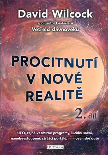 Kniha Procitnutí v nové realitě 2. díl - UFO, tajné vesmírné programy, lucidní snění, nanebevstoupení, strážci portálů, mimozemské duše