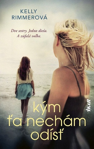 Kniha Kým ťa nechám odísť - Kelly Rimmerová