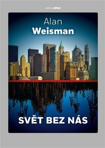 Svět bez nás, 2.vydání - Alan Weisman