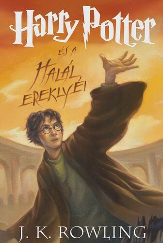 Harry Potter és a Halál ereklyéi - Joanne K. Rowling