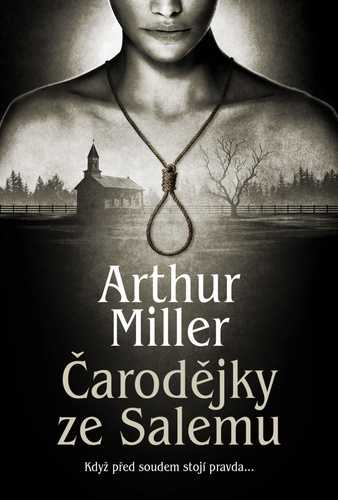 Čarodějky ze Salemu - Arthur Miller,Kateřina Hilská