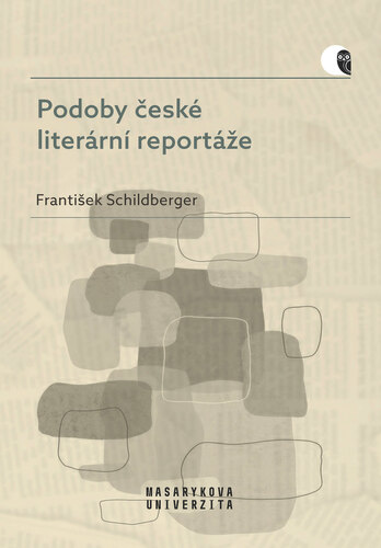 Kniha Podoby české literární reportáže - František Schildberger