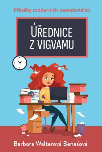 Kniha Úřednice z vigvamu - Barbora Walterová Benešová