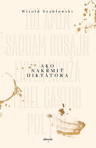 Kniha Ako nakŕmiť diktátora