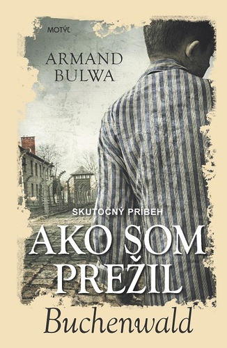 Kniha Ako som prežil Buchenwald - Armand Bulwa