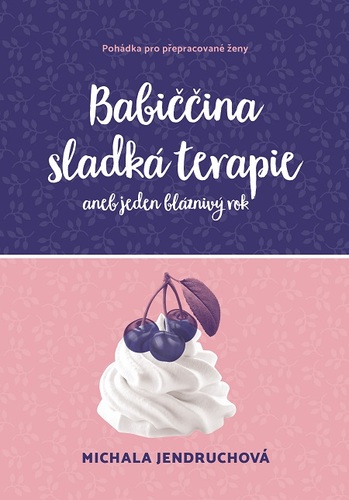 Kniha Babiččina sladká terapie - Michala Jendruchová