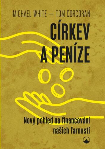 Církev a peníze - Tom Corcoran,Michael White