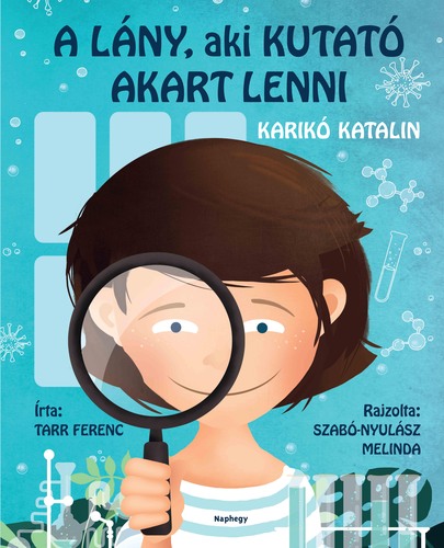 A lány, aki kutató akart lenni: Karikó Katalin - Ferenc Tarr