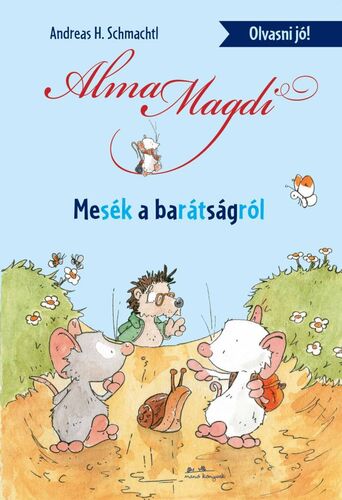 Kniha Alma Magdi - Mesék a barátságról - Andreas H. Schmachtl,Lídia Nádori