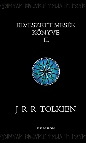 Kniha Az elveszett mesék könyve II. - John Ronald Reuel Tolkien,Dezső Tandori