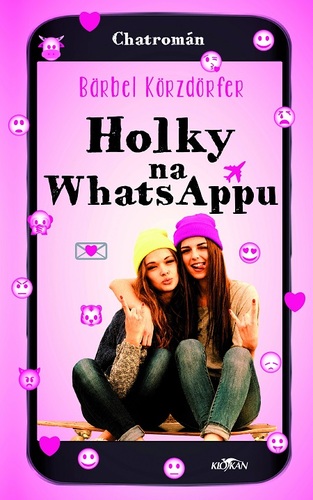 Holky na whatsappu - Bärbel Körzdörfer