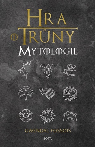 Kniha Hra o trůny Mytologie - Gwendal Fossois