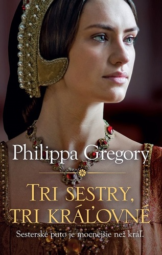 Kniha Tri sestry, tri kráľovné - Philippa Gregory