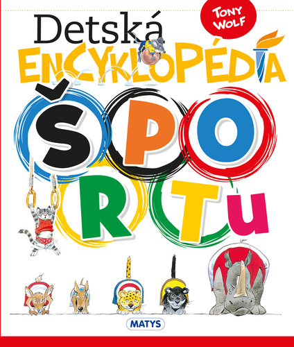 Detská encyklopédia športu - neuvedený,Tony Wolf,Ivana Belková