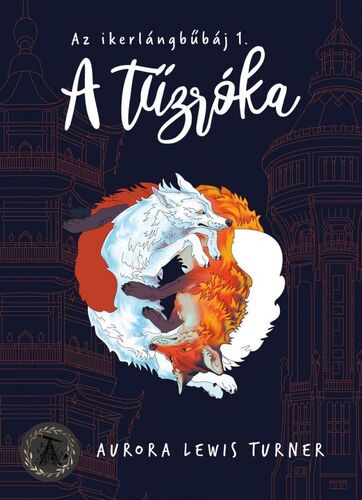 Kniha Az ikerlángbűbáj 1: A tűzróka - Aurora Lewis Turner