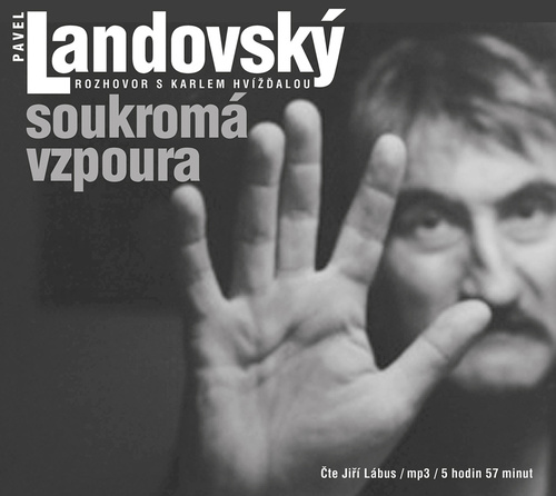 Kniha Soukromá vzpoura - Rozhovor s Karlem Hvížďalou - CDmp3 Čte Jiří Lábus)