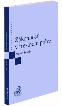 Zákonnosť v trestnom práve - Martin Štrkolec