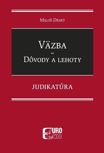 Väzba - Dôvody a lehoty - Judikatúra