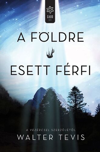 A Földre esett férfi - Tevis Walter,Gergely Nagy