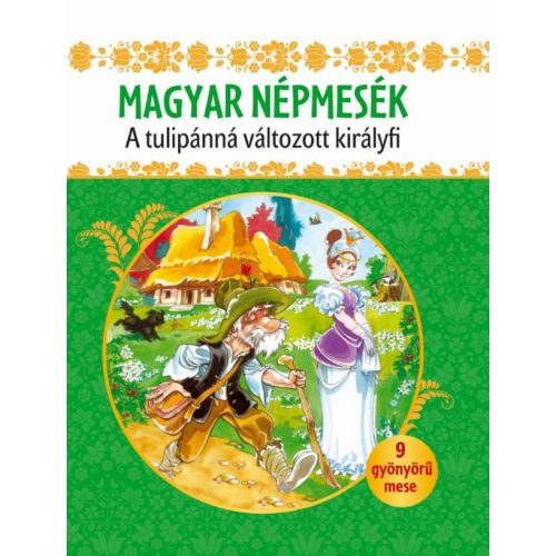 Magyar népmesék - A tulipánná változott királyfi