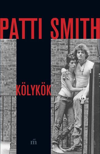Kölykök - Patti Smith,Benedek Totth