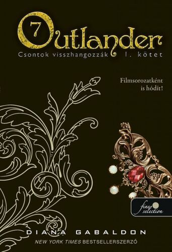 Outlander 7/1: Csontok visszhangozzák - Diana Gabaldon,Dorottya Benedek