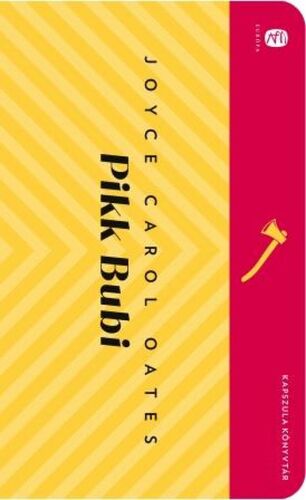Kniha Pikk Bubi - Joyce Carol Oates,Mária Borbás