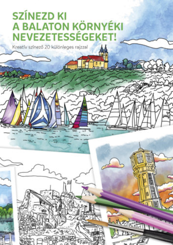 Színezd ki a Balaton környéki nevezetességeket! - Kreatív színező 20 különleges rajzzal