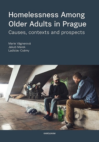 Homelessness among Older Adults in Prague - Marie Vagnerová