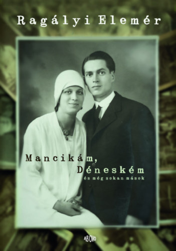 Kniha Mancikám, Déneském és még sokan mások - Elemér Ragályi