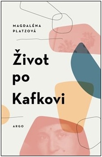 Život po Kafkovi - Magdalena Platzova