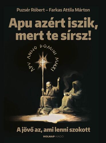 Kniha Apu azért iszik, mert te sírsz - Róbert Puzsér,Attila Márton Farkas