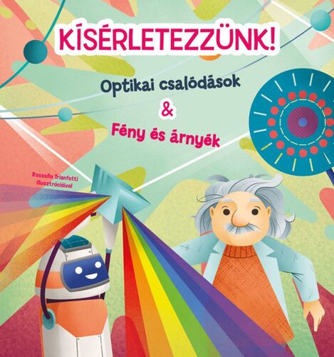 Kniha Kísérletezzünk! Optikai csalódások & Fény és árnyék - Matteo Crivellini