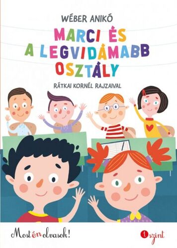 Kniha Marci és a legvidámabb osztály - Most én olvasok! 1. szint - Anikó Wéber