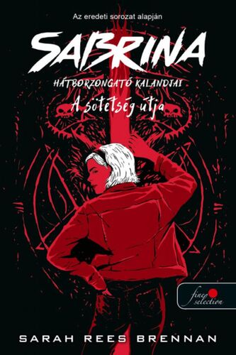 Kniha Sabrina hátborzongató kalandjai 3. A Sötétség Útja - Sarah Rees Brennan