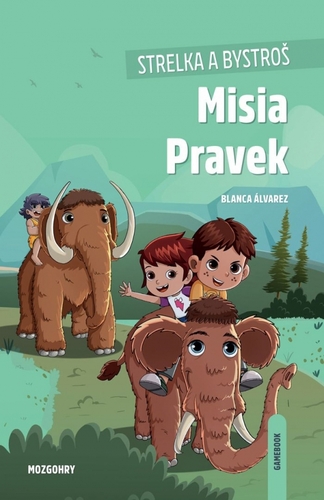Kniha Strelka a Bystroš: Misia Pravek