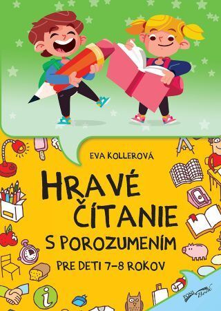 Hravé čítanie s porozumením pre deti 7-8 rokov, 2. vydanie - Eva Kollerová