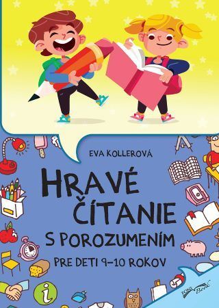 Hravé čítanie s porozumením pre deti 9-10 rokov, 2. vydanie - Eva Kollerová