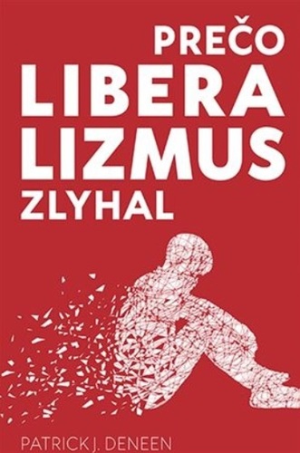 Kniha Prečo liberalizmus zlyhal