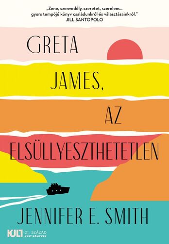 Kniha Greta James, az elsüllyeszthetetlen - Jennifer E. Smith,Ágnes Katona