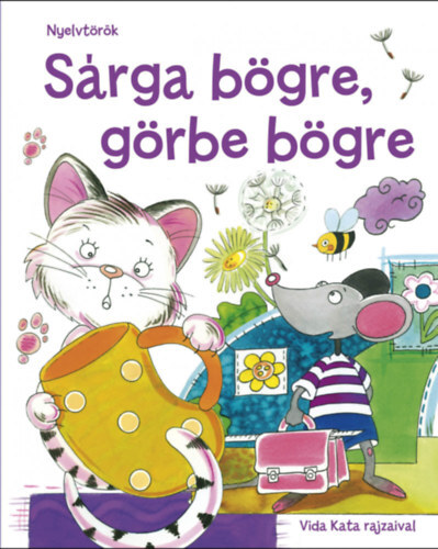 Sárga bögre, görbe bögre - Játékos nyelvtörők Vida Kata rajzaival