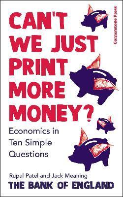 Can\'t We Just Print More Money? - Rupal Patel,Jack Meaning