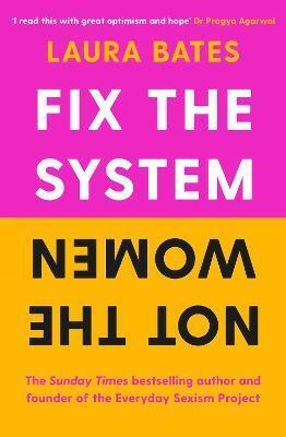 Kniha Fix the System, Not the Women - Laura Bates