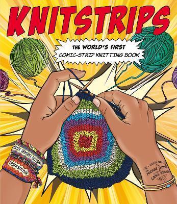 Kniha Knitstrips: The World's First Comic-Strip Knitting Book